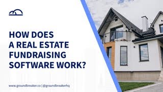 How Does A Real Estate Fundraising Software Work?