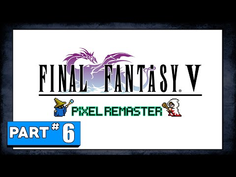 Final Fantasy V - Pixel Remaster - Part 6: Tycoon and Shiva