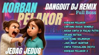 Download lagu Korban Pelakor‼Dj Dangdut Remix Full Bass Jedag Jedug Viral tiktok Selingkuh Di Depan Mata👀 mp3