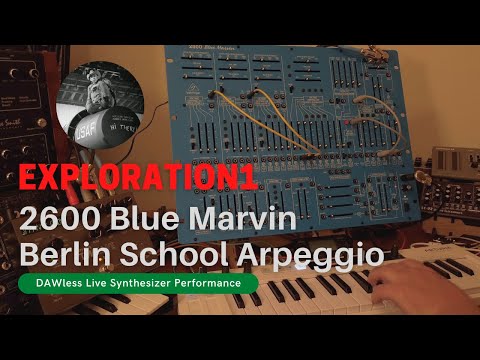 Exploration1 | 2600 Blue Marvin - Berlin School Arpeggio