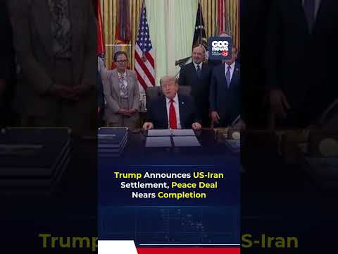 Trump Says US-Iran ‘Great Settlement’ Close to Signing | Deal to Prevent Nuclear Weapons?