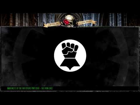 Ambiences of the Far Future Part XLVII - The Iron Cage