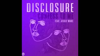 Disclosure - Confess To Me (ft. Jessie Ware)
