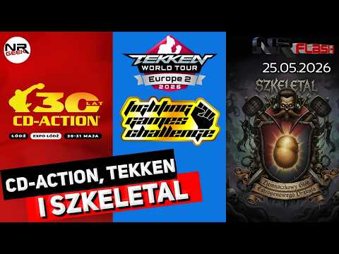 CD Action, Tekken i Szkeletal - NRFlash (25.05.2026)