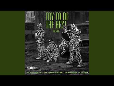 Try to Be the Best (feat. Hockhacker, Yungtwekie, 16 Lambo) (Remix)