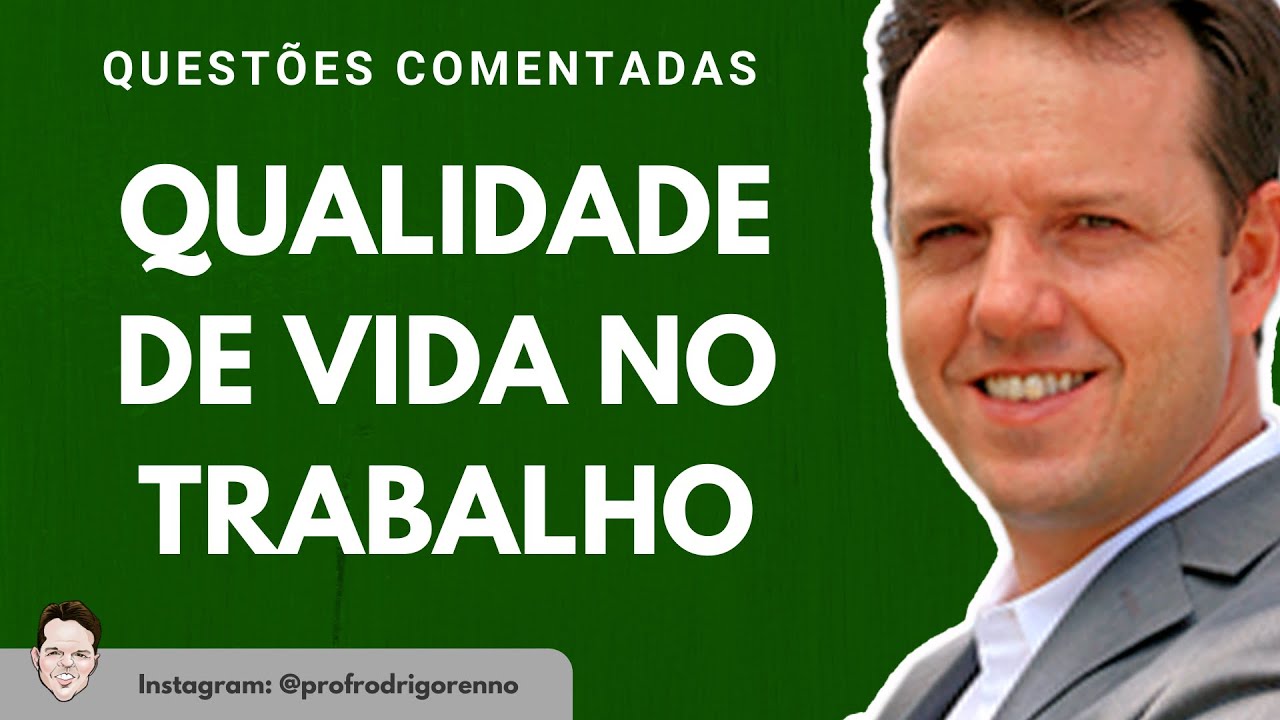 Qualidade de Vida no Trabalho QVT - Questões Comentadas - Rodrigo Rennó