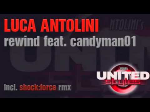 US015D  Luca Antolini feat Candyman01 - Rewind (SHOCK:FORCE Rmx)