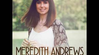 Meredith Andrews - Spirit of The Living God (Radio Edit)