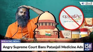 Angry Supreme Court Bans Patanjali Medicine Ads