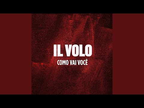 Como Vai Voce - Il Volo