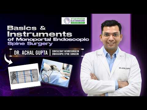 Basics and Instruments of Monoportal Endoscopic Spine Surgery | Dr. Achal Gupta
