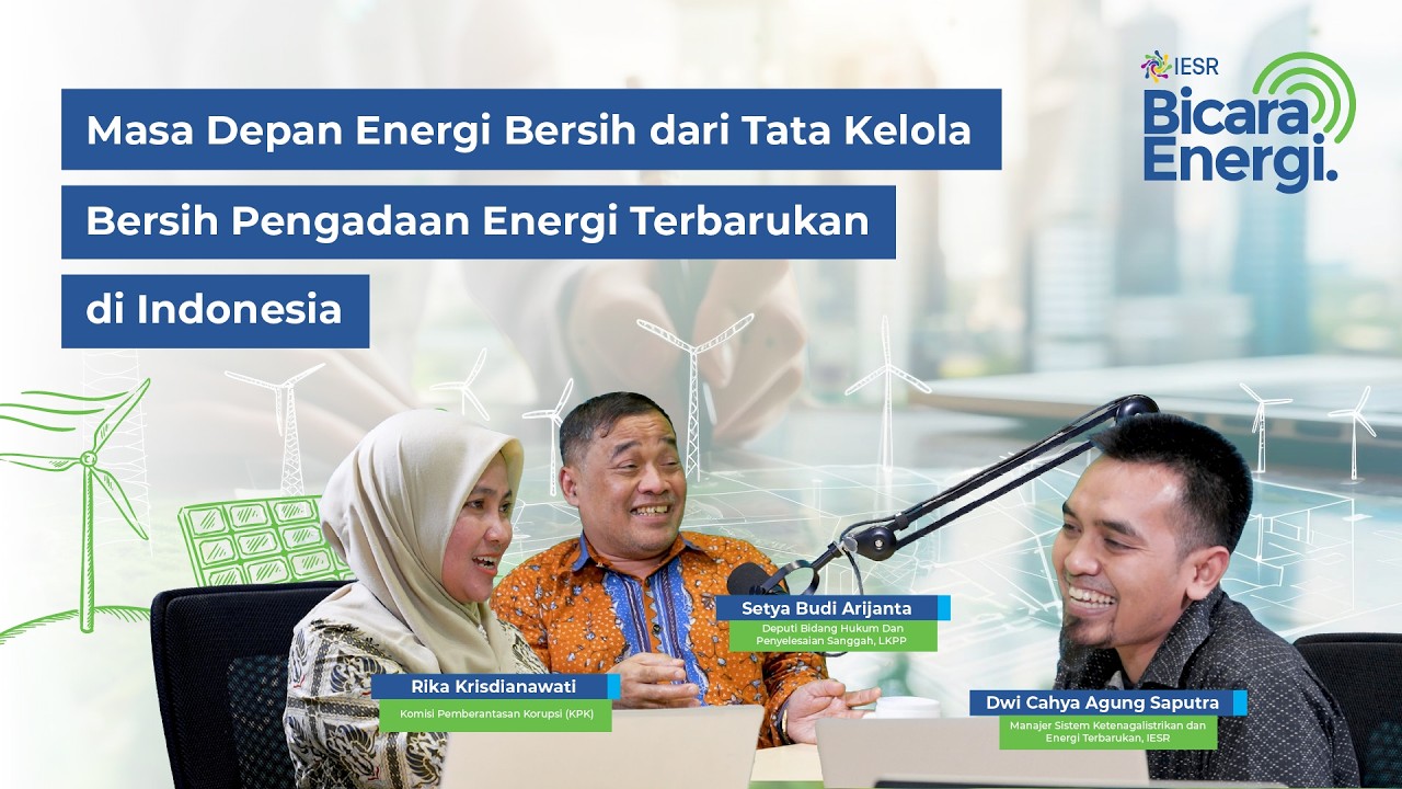 Masa Depan Energi Bersih dari Tata Kelola Bersih Pengadaan Energi Terbarukan di Indonesia