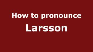 How to pronounce Larsson
