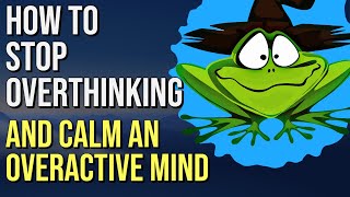 How to Stop Overthinking in 5 Minutes (and calm an overactive mind)