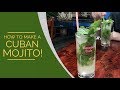 How To Make A Cuban Mojito Our Havana Night Behind The Bar