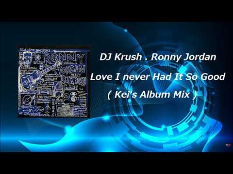 DJ Krush . Ronny Jordan - Love I Never Had It so Good ( Kei's Album Mix )