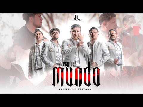 El Rey Del Mundo - Frecuencia Privada | R Music Business