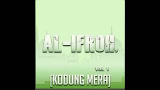 Download lagu FULL ALBUM AL IFROH VOL 1 KODUNG MERA mp3