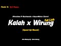 Kalah X Wirang Aftershine Ft Restianade X GuyonWaton Cover Speed Up CIDRO BARENG