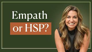 523: Are You an Empath or Highly Sensitive Person? Here's the Difference