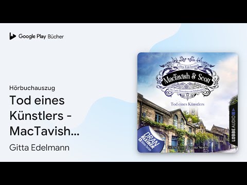„Tod eines Künstlers - MacTavish & Scott - Die…“ von Gitta Edelmann · Hörbuchauszug
