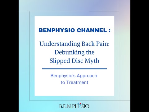Understanding Back Pain: Debunking the Slipped Disc Myth and Benphysio's Approach to Treatment