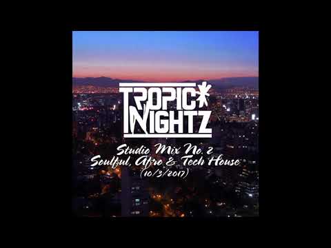 MIRRORED: Tropic Nightz (A.K.A. Aleks Zen) - Studio Mix #2 - Soulful, Afro & Tech House [10/3/2017]