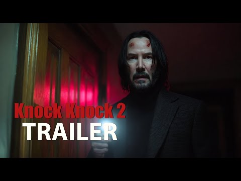 Knock Knock 2 (2025) - First Trailer | Keanu Reeves, Jennifer Lopez, Emilia Clarke