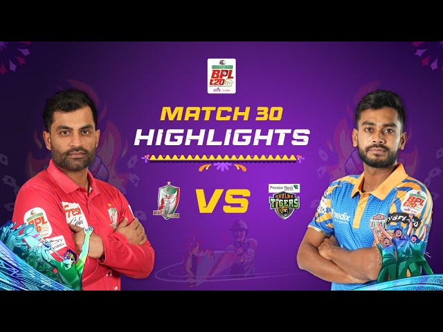 Highlights | Match 30: Fortune Barishal vs Khulna Tigers