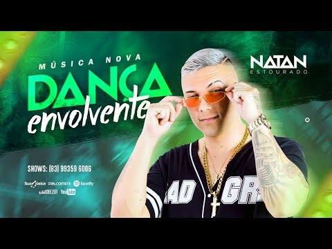 NATAN ESTOURADO - DANÇA ENVOLVENTE