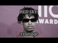 Red Sky - 21Savage || Slowed + Reverb