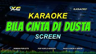 Download lagu SCREEN Bila Cinta Di Dusta KARAOKE POP KOPLO VERSI... mp3