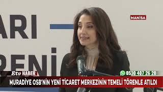 Muradiye OSB’nin Yeni Ticaret Merkezinin Temeli Törenle Atıldı