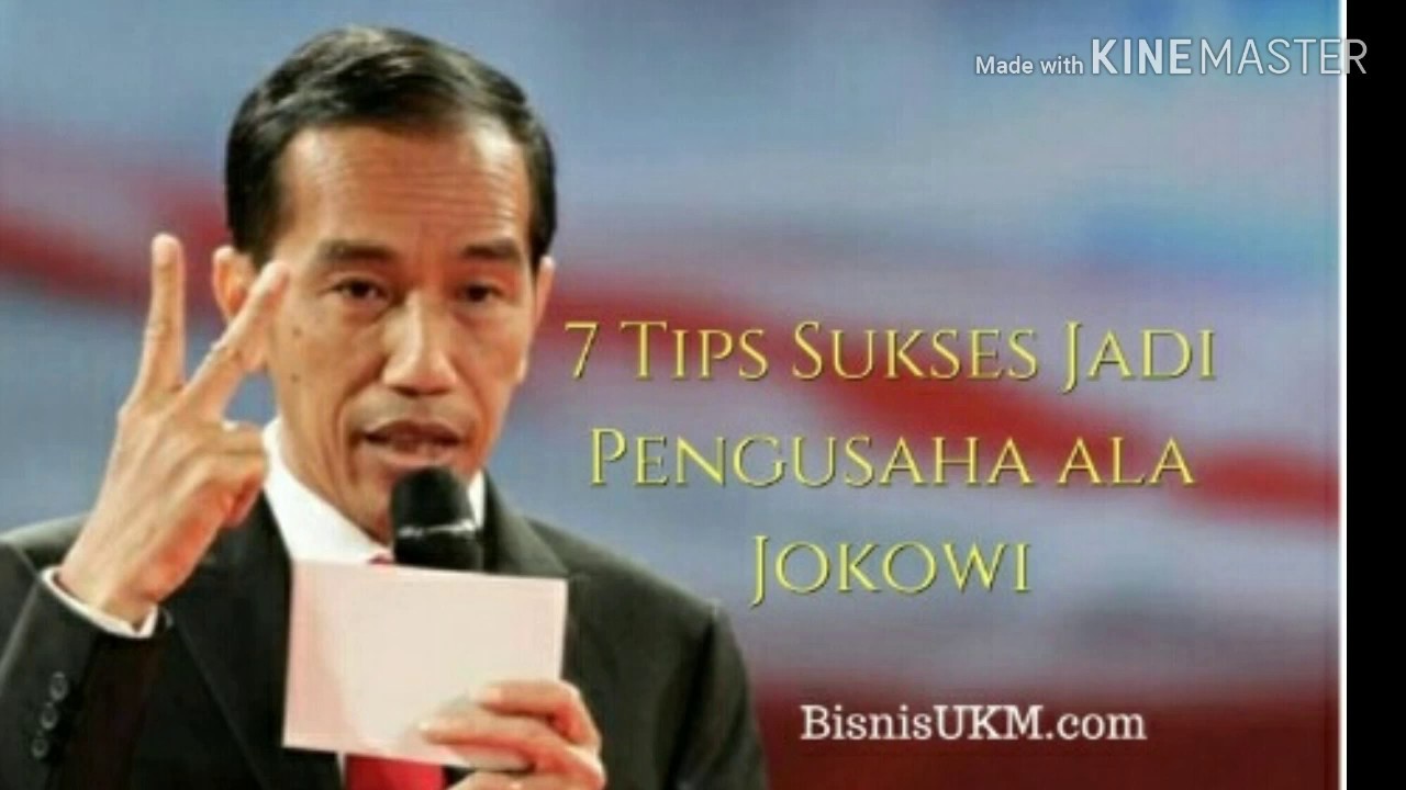 7 tips sukses pengusaha ala jokowi