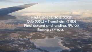 preview picture of video 'Oslo-Trondheim, Final descent und landing RW 09, Flight SK 362, 2015|02|27'