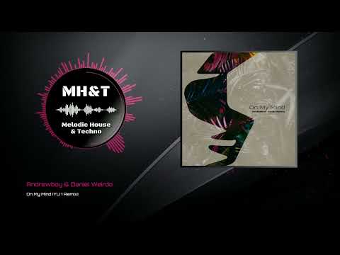 Andrewboy & Daniel Weirdo - On My Mind (YU 1 Remix)