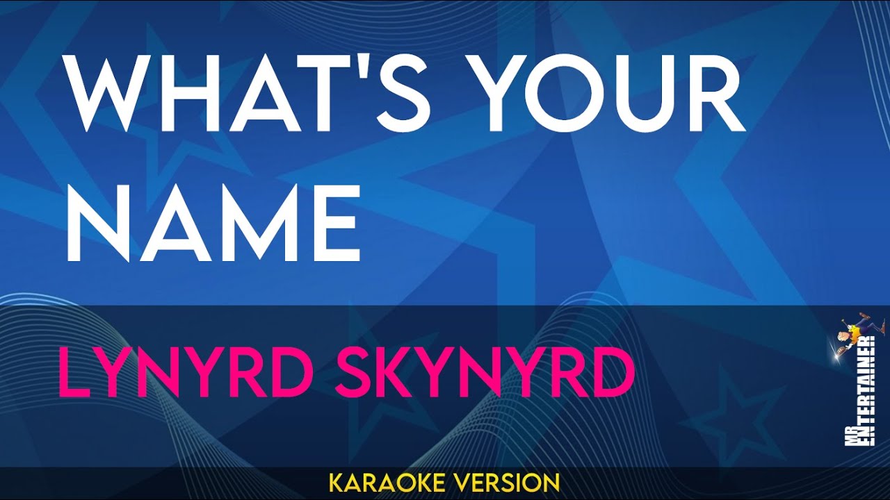 What's Your Name - Lynyrd Skynyrd (KARAOKE)