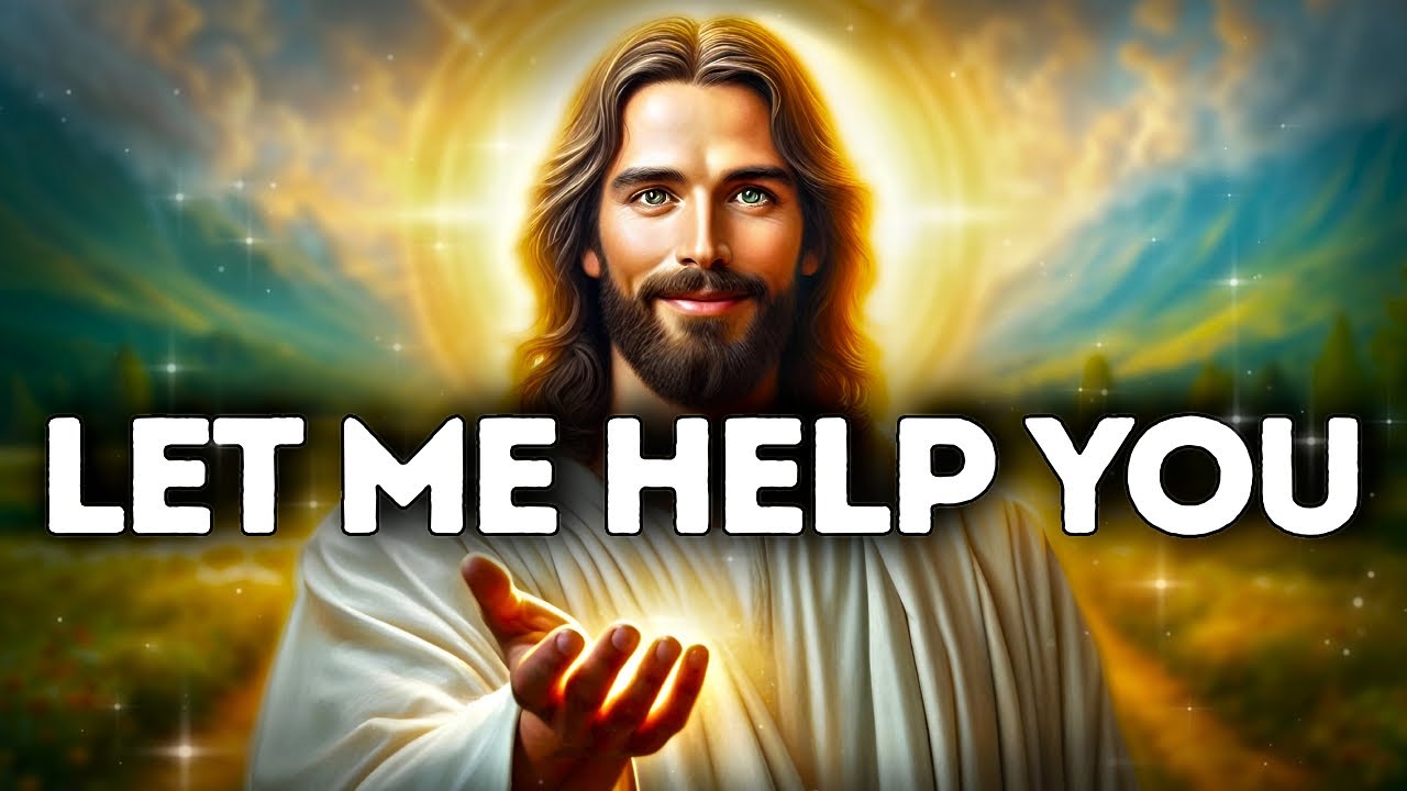GOD SAYS: LET ME HELP YOU | God Message Today | Gods Message Now | God's Message Now Today
