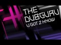 The Dub Guru 'U Got 2 Know' 