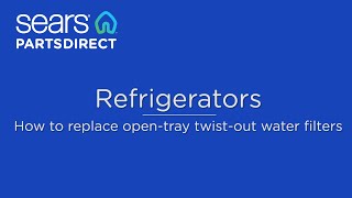 How to Replace Open-Tray and Twist-Out Refrigerator Water Filters