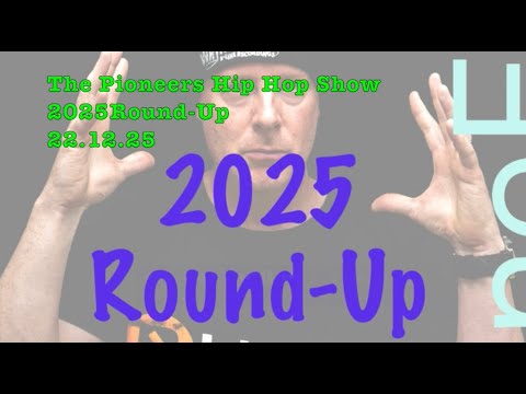 Pioneers Hip Hop Show (22.12.25) - 2025 Round Up