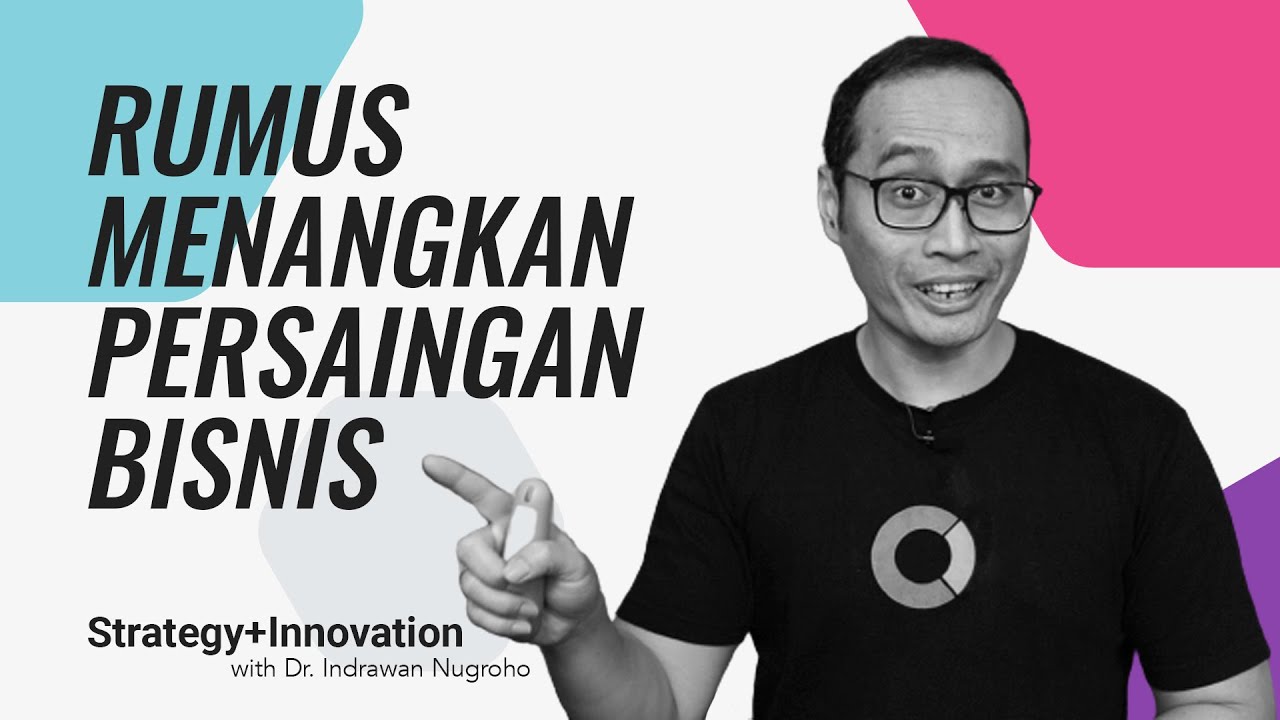 Rumus Menangkan Persaingan Bisnis | Dr. Indrawan Nugroho