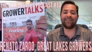 The Chris Beytes Podcast, with lettuce grower Renato Zardo of Great Lakes Growers