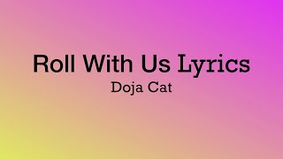 Roll With Us Lyrics (Doja Cat)