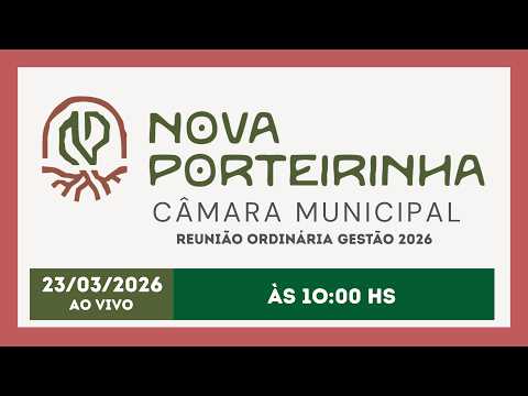 transmissão da Câmara de Nova Porteirinha/MG -3ª Reunião Ordinária, 23/03/2026  às 10h. ao vivo