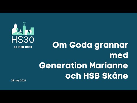 30 med HS30 om Goda grannar med Generation Marianne och HSB Skåne