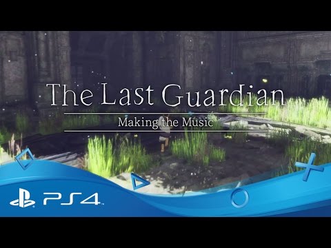 The Last Guardian | Making the Music | PS4