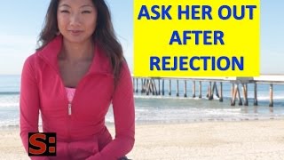 DATING ADVICE: Asking a girl out after she&#39;s rejected you once before? (DATING ADVICE FOR GUYS)