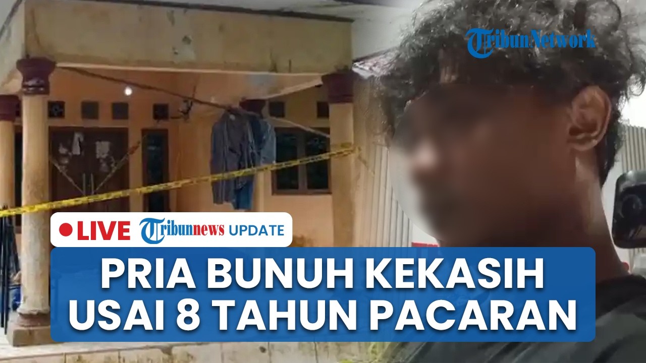 LIVE: Motif Pria di Pandeglang Bunuh Kekasih setelah 8 Tahun Pacaran, Sakit Hati Ucapan Korban