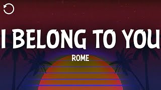 Rome - I Belong To You (Every Time I See Your Face)